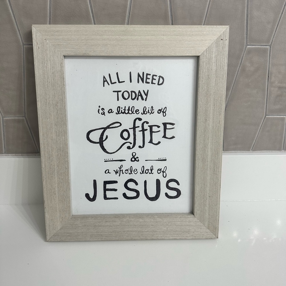 “All I need today is coffee and a whole lot of Jesus” decor